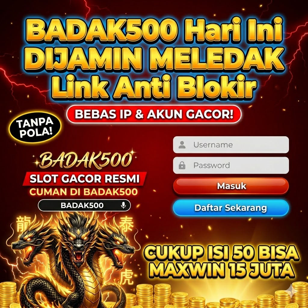 BADAK500 Hari Ini – Link Alternatif Slot Gacor Resmi Anti-Blokir